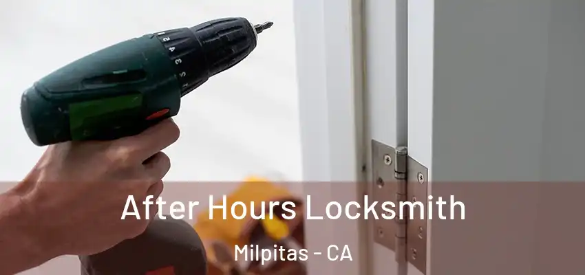 After Hours Locksmith Milpitas - CA