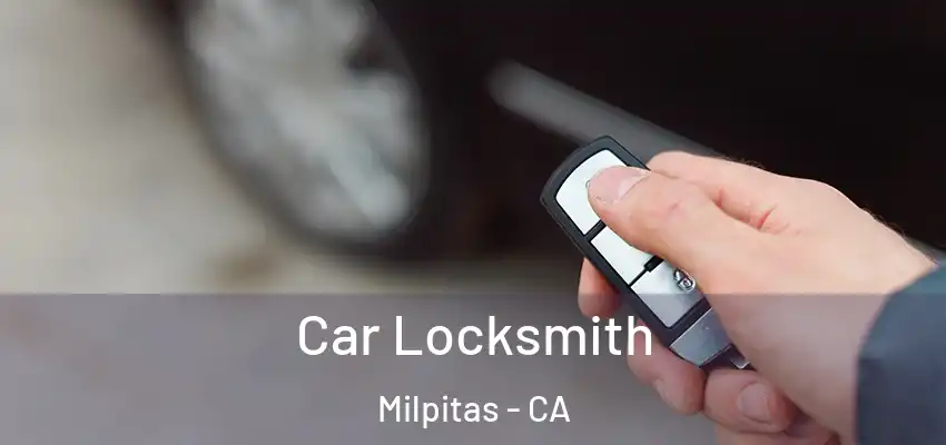 Car Locksmith Milpitas - CA