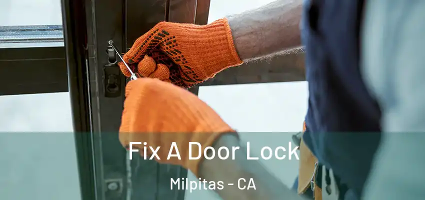 Fix A Door Lock Milpitas - CA