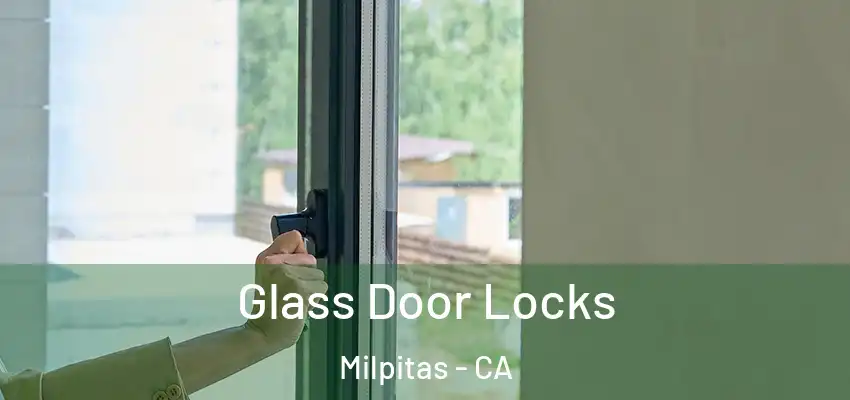  Glass Door Locks Milpitas - CA