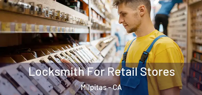 Locksmith For Retail Stores Milpitas - CA