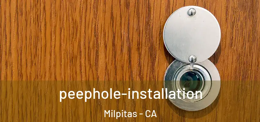 peephole-installation Milpitas - CA