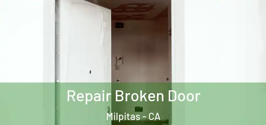  Repair Broken Door Milpitas - CA