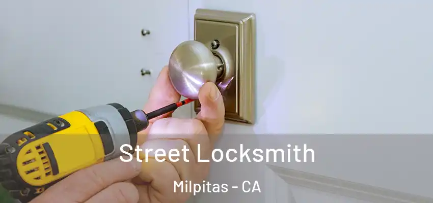  Street Locksmith Milpitas - CA
